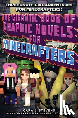 Stevens, Cara J - The Gigantic Book of Graphic Novels for Minecrafters