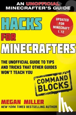 Miller, Megan - HACKS FOR MINECRAFTERS COMMAND
