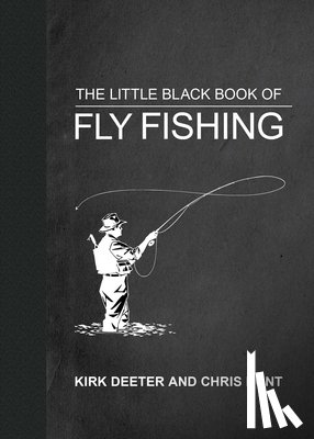 Deeter, Kirk - The Little Black Book of Fly Fishing