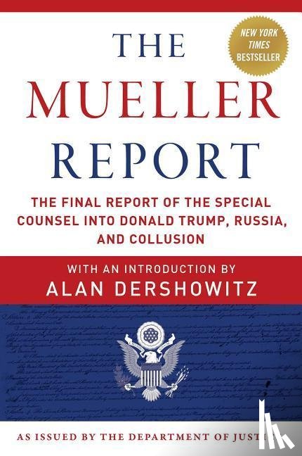 Mueller, Robert S., U.S. Department of Justice, Special Counsel's Office, Dershowitz, Alan - The Mueller Report