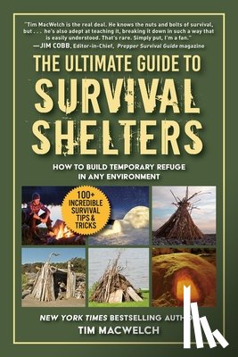 Macwelch, Tim - The Ultimate Guide to Survival Shelters