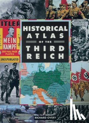 Overy, Richard - Historical Atlas of the Third Reich