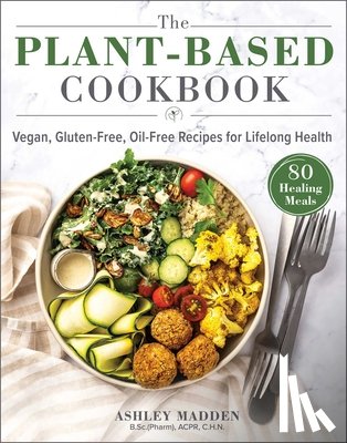 Madden, Ashley - The Plant-Based Cookbook