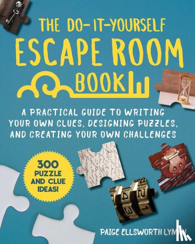 Lyman, Paige Ellsworth - The Do-It-Yourself Escape Room Book