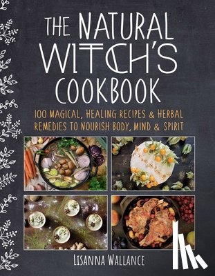Wallance, Lisanna - The Natural Witch's Cookbook