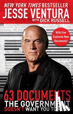 Ventura, Jesse, Russell, Dick - 63 Documents the Government Doesn't Want You to Read