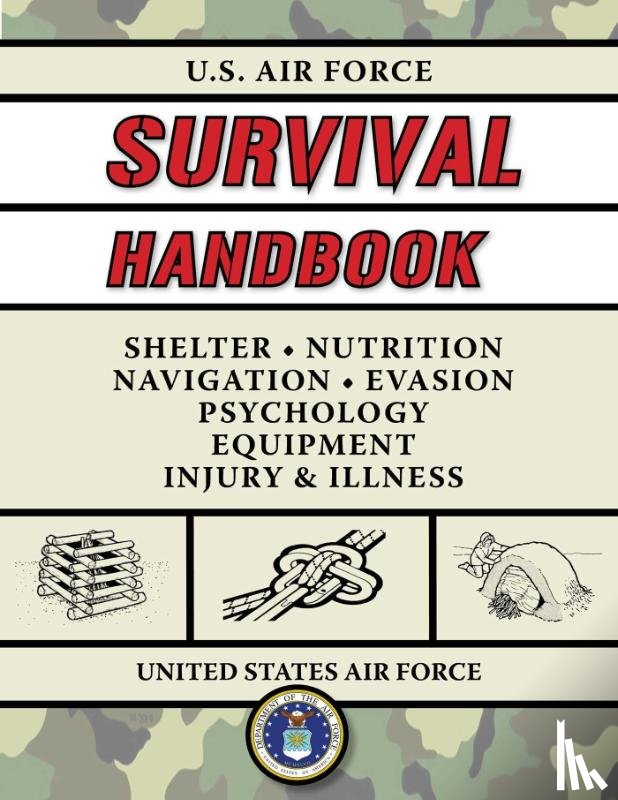 United States Air Force - United States Air Force: U.S. Air Force Survival Handbook