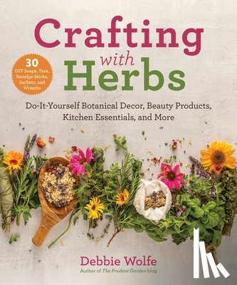 Wolfe, Debbie - Crafting with Herbs