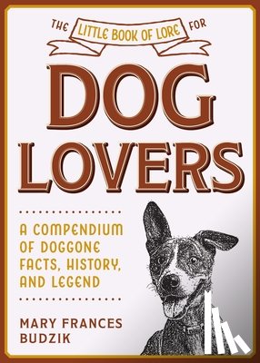 Budzik, Mary Frances - The Little Book of Lore for Dog Lovers