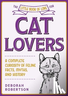 Robertson, Deborah - The Little Book of Lore for Cat Lovers