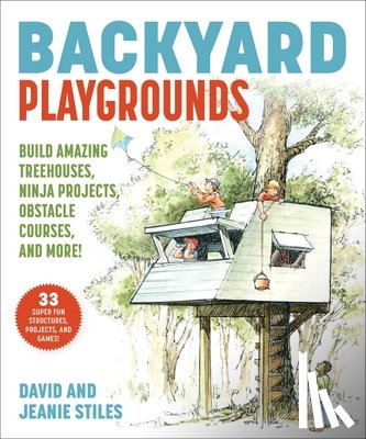 Stiles, David, Stiles, Jeanie - Backyard Playgrounds