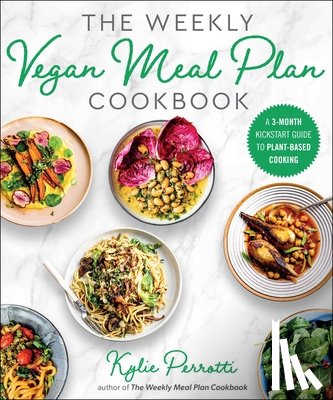 Perrotti, Kylie - The Weekly Vegan Meal Plan Cookbook