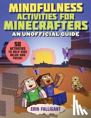 Falligant, Erin - Mindfulness Activities for Minecrafters