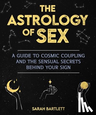 Bartlett, Sarah - The Astrology of Sex