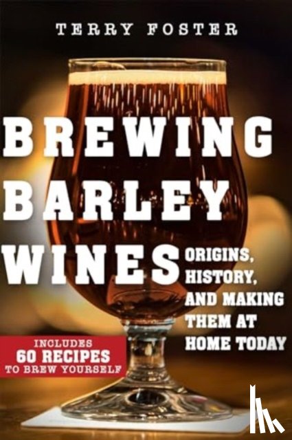 Foster, Terry - Brewing Barley Wines