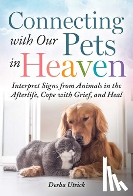 Utsick, Desha - Connecting with Our Pets in Heaven