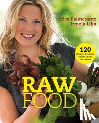 Palmcrantz Aziz, Erica, Lilja, Irmela - Raw Food
