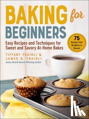 Fraioli, James O., Fraioli, Tiffany - Baking for Beginners