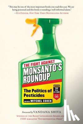 Cohen, Mitchel - The Fight Against Monsanto's Roundup: The Politics of Pesticides