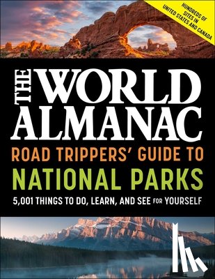 World Almanac - The World Almanac Road Trippers' Guide to National Parks: 5,001 Things to Do, Learn, and See for Yourself