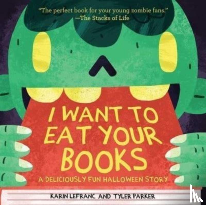 Lefranc, Karin, Parker, Tyler - I Want to Eat Your Books