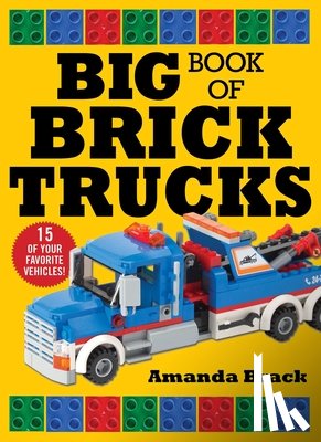 Brack, Amanda - Big Book of Brick Trucks