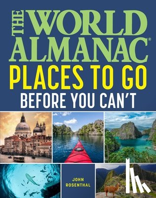 Rosenthal, John - The World Almanac Places to Go Before You Can't