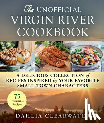 Clearwater, Dahlia - The Unofficial Virgin River Cookbook