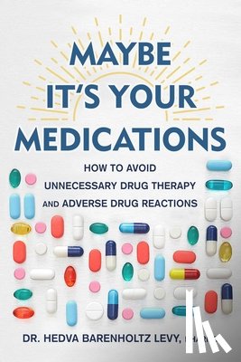 Barenholtz Levy, Dr. Hedva - Maybe It's Your Medications