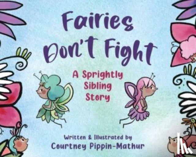 Pippin-Mathur, Courtney - Fairies Don't Fight