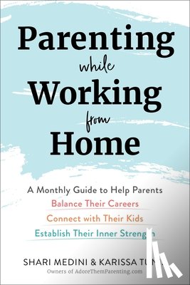 Tunis, Karissa, Medini, Shari - Parenting While Working from Home