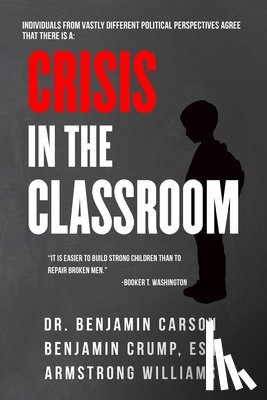 Carson, Benjamin - Crisis in the Classroom: Crisis in Education