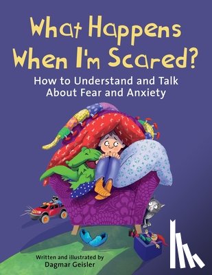 Geisler, Dagmar - What Happens When I'm Scared?