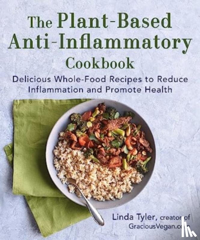 Tyler, Linda - The Plant-Based Anti-Inflammatory Cookbook