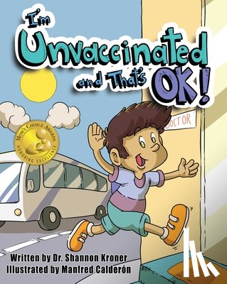 Kroner, Shannon - I'm Unvaccinated and That's OK!