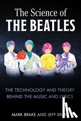 Brake, Mark, Brake, Dr. Jeff - The Science of The Beatles