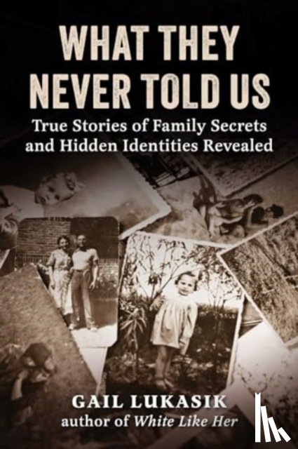 Lukasik, Gail - What They Never Told Us