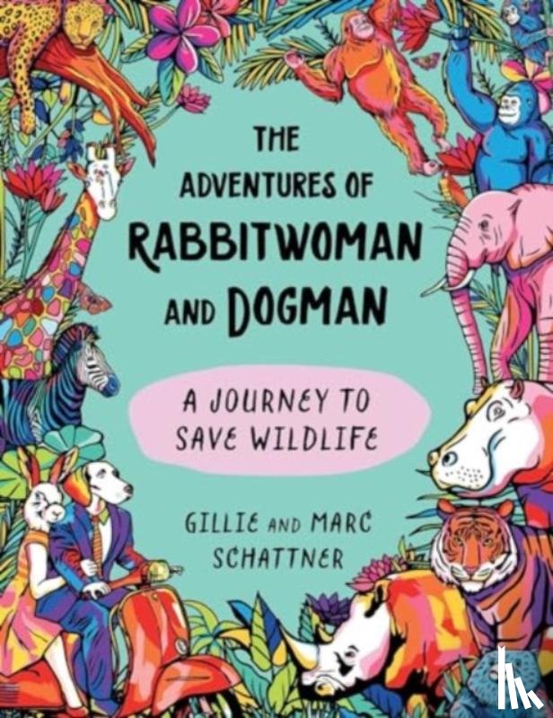 Schattner, Gillie, Schattner, Marc - The Adventures of Rabbitwoman and Dogman