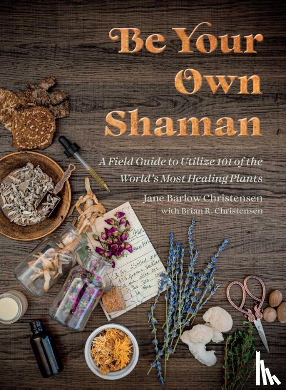 Christensen, Jane Barlow, Christensen, Brian R. - Be Your Own Shaman