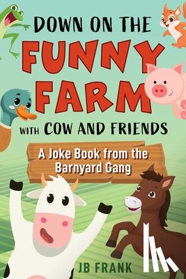 Frank, JB - Down on the Funny Farm with Cow and Friends