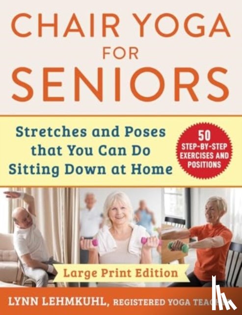 Lehmkuhl, Lynn - Chair Yoga for Seniors - Large Print Edition