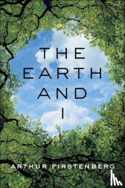 Firstenberg, Arthur - The Earth and I