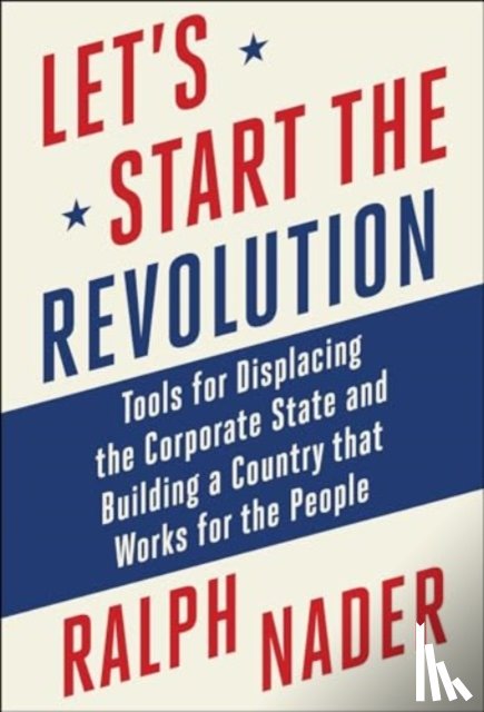 Nader, Ralph - Let's Start the Revolution