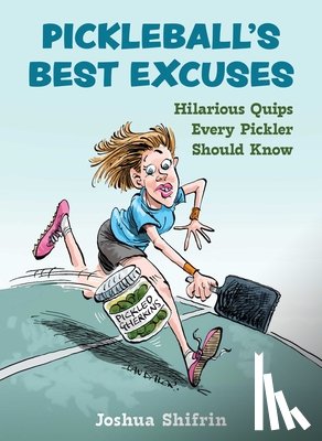 Shifrin, Joshua - Pickleball's Best Excuses