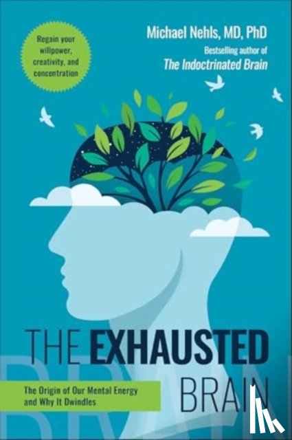 Nehls, Michael - The Exhausted Brain