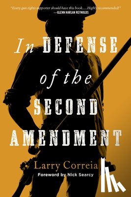 Correia, Larry - In Defense of the Second Amendment