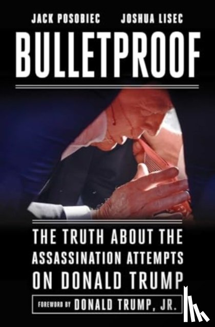 Posobiec, Jack, Lisec, Joshua - Bulletproof