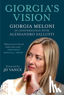 Meloni, Giorgia, Sallusti, Alessandro - Giorgia's Vision