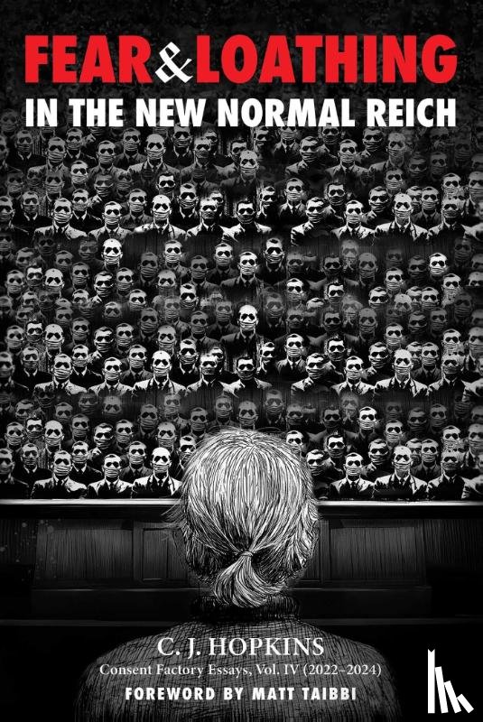 Hopkins, C. J. - Fear and Loathing in the New Normal Reich