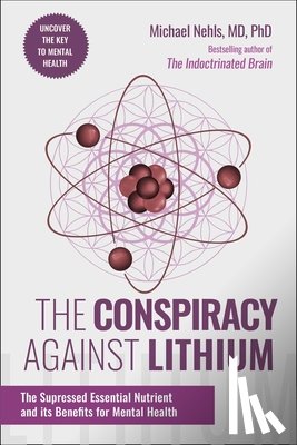 Nehls, Michael - The Conspiracy Against Lithium